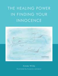The Healing Power In Finding Your Innocence