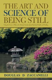 The Art and Science of Being Still