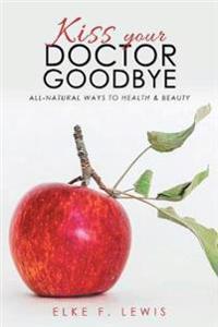 Kiss Your Doctor Goodbye
