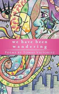 We Have Been Wandering
