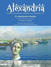 Kirjan kansi "Alexandria Amidst Fragrant History and Saffron Soil"