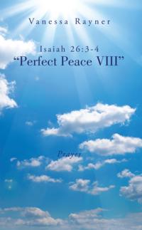 Isaiah 26:3-4 &quote;Perfect Peace Viii&quote;