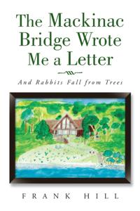 Mackinac Bridge Wrote Me a Letter