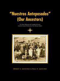 "Nuestros Antepasados" (Our Ancestors)