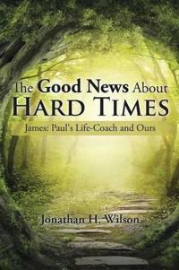 The Good News about Hard Times