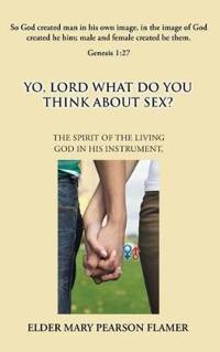 Kirjan kansi "Yo, Lord, What Do You Think about Sex?"