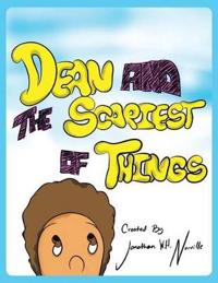Dean and the Scariest of Things
