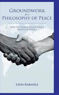 Kirjan kansi "Groundwork for a Philosophy of Peace"
