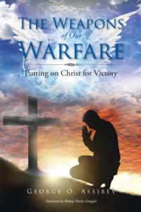 Weapons of Our Warfare