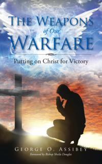 Weapons of Our Warfare