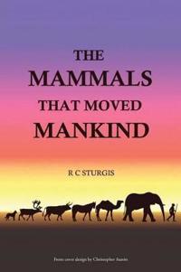 Bokomslag för "The Mammals That Moved Mankind"