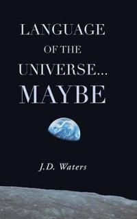 Bokomslag för "Language of the Universe . . . Maybe"