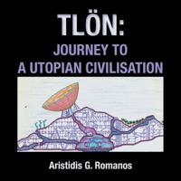 Tlon : Journey to a Utopian Civilisation