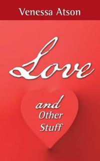 Love and Other Stuff