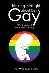 Thinking Straight about Being Gay