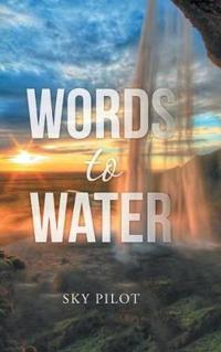 Words to Water