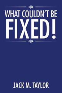 What Couldn't Be Fixed!