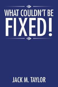 What Couldn'T Be Fixed!