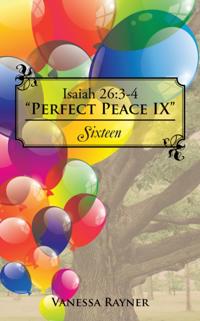 Isaiah 26:3-4 &quote;Perfect Peace Ix&quote;