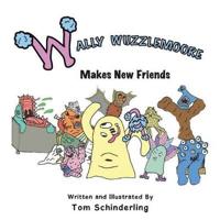 Wally Wuzzlemoore Makes New Friends