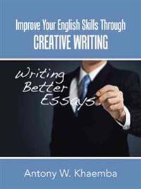 Improve Your English Skills Through CREATIVE WRITING