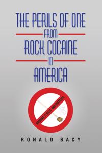 Perils of One from Rock Cocaine in America