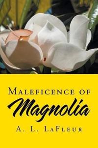 Kirjan kansi "Maleficence of Magnolia"