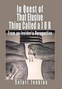 Kirjan kansi "In Quest of That Elusive Thing Called A J O B"