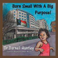 Born Small with a Big Purpose
