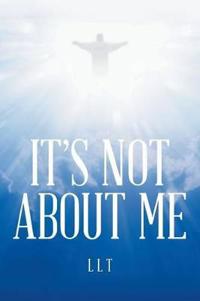 It's Not about Me