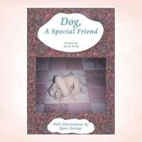 Dog, a Special Friend
