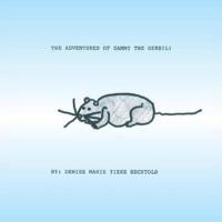 The Adventures of Sammy The Gerbil