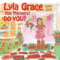 Bokomslag for "Lyla Grace Has Manners! DO YOU?"