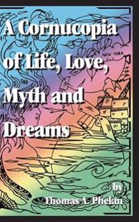 Bokomslag för "Cornucopia of Life, Love, Myth and Dreams"
