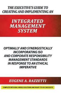 The Executive's Guide to Creating and Implementing an INTEGRATED MANAGEMENT SYSTEM