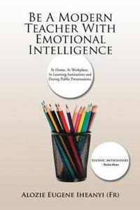 Bokomslag for "Be a Modern Teacher with Emotional Intelligence"