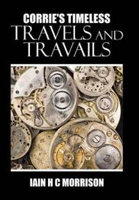 Bokomslag for "Corrie's Timeless Travels and Travails"