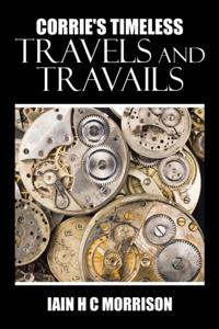 Corrie's Timeless Travels and Travails