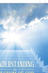 Understanding the Kingdom of God (Concepts and Precepts)