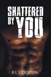 Bokomslag for "Shattered by You"