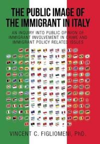 Bokomslag för "The Public Image of the Immigrant in Italy"