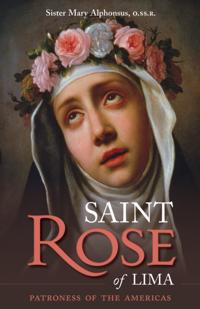 Saint Rose of Lima: Patroness of the Americas