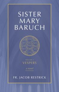 Sister Mary Baruch Volume 3: Vespers
