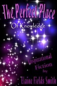 The Perfect Place: Of Knowledge