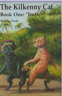 The Kilkenny Cat - Book One: Truth