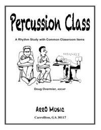 Percussion Class: A Rhythm Study: Rhytm for Common Class Items