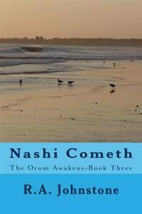 Nashi Cometh: The Orum Awakens-Book Three
