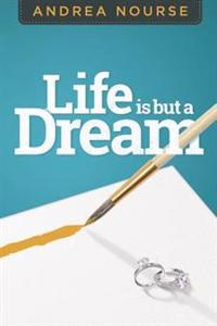 Life is But a Dream