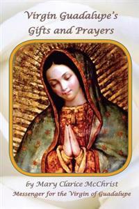 Virgin of Guadalupe's Gifts and Prayers