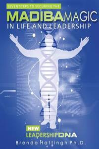 Seven steps to securing the 'Madiba Magic' in life and leadership